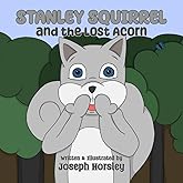 Stanley Squirrel and the Lost Acorn