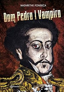 Livro Dom Pedro I Vampiro