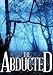 The Abducted: A Race Against Time- Book 1