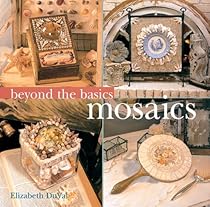 Beyond the Basics: Mosaics (Beyond the Basics (Sterling Publishing)) Beyond the Basics: Mosaics (Beyond the Basics (Sterling Publishing))