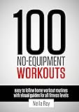 100 No-Equipment Workouts Vol. 1: Fitness Routines you can do anywhere, Any Time