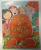 Pick a Pumpkin Mrs. Millie! (Paperback)