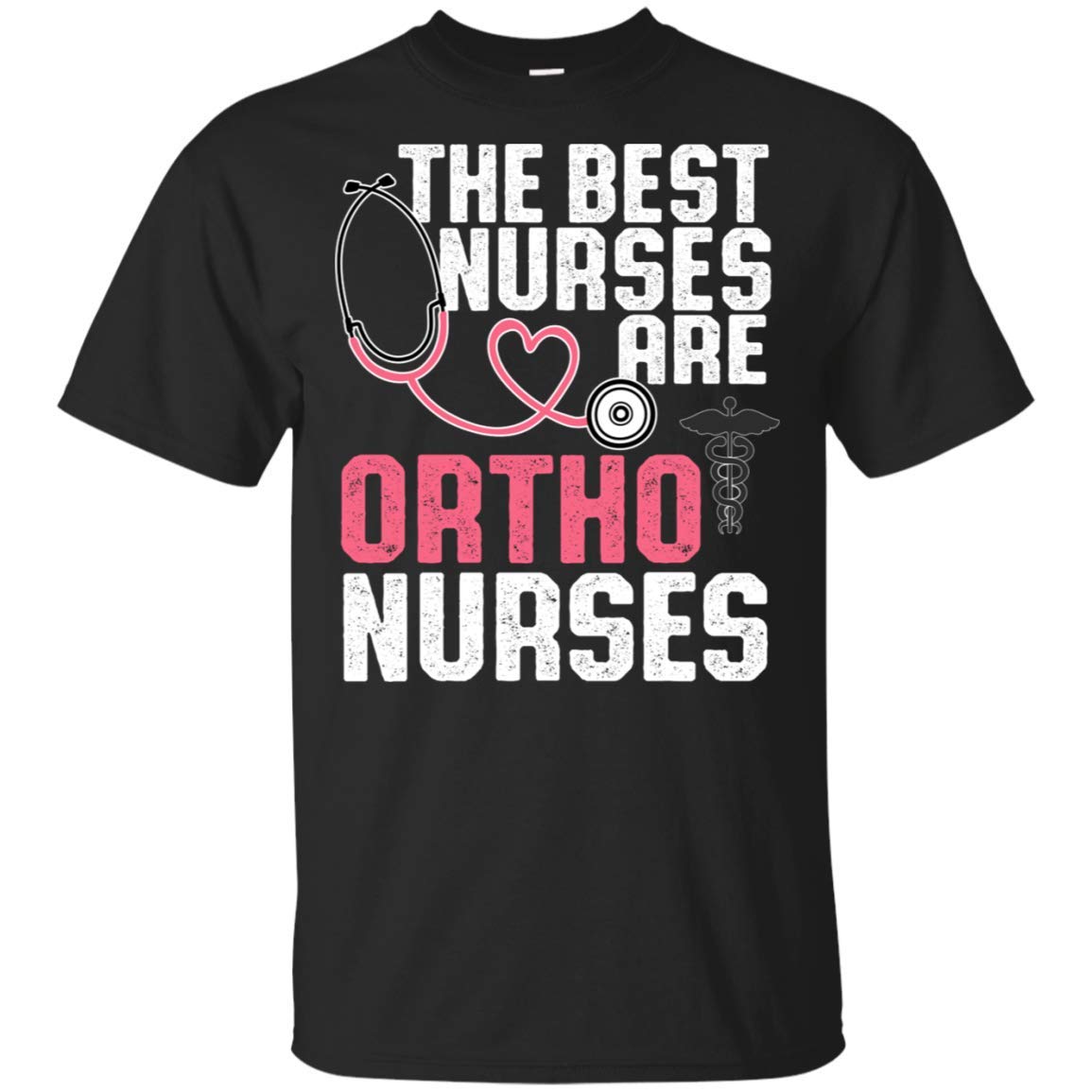 Ortho Nurse Gift The Best Nurses Are Ortho Nurses T-shirt