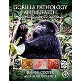 Gorilla Pathology and Health: With a Catalogue of Preserved Materials