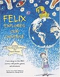 Felix Explores Our World