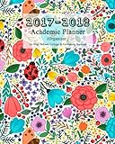 2017-2018 Academic Planner (Organizer) for High School, College, University: Floral Cover Journal, Notebook with Inspirational Quote Inside, 110 ... weekly monthly, Organizer Notebook, Planner by 