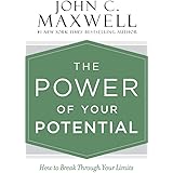 The Power of Your Potential: How to Break Through Your Limits