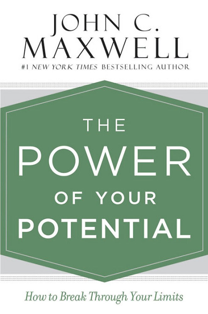 The Power Of Your Potential How To Break Through Your Limits Maxwell John C 9781455548309 Amazon Com Books