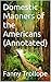 Domestic Manners of the Americans (Annotated)