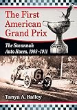 The First American Grand Prix: The Savannah Auto Races, 1908-1911