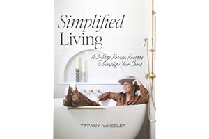 Simplified Living: A 3-Step Proven Process to Simplify Your Home