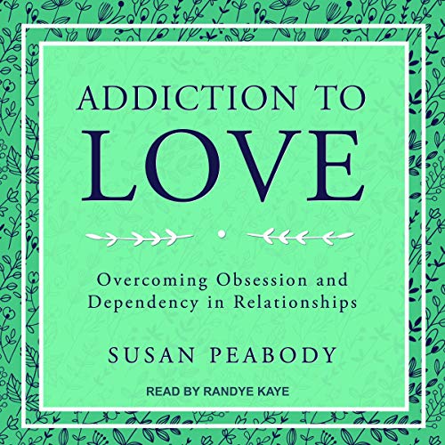 D0wnl0ad Addiction to Love: Overcoming Obsession and Dependency in Relationships R.A.R