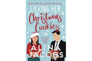 Licking Her Christmas Cookies: A Holiday Romantic Comedy