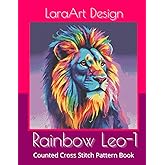 Rainbow Leo 1: Counted Cross Stitch Pattern Book (Animals and floral cross-stitches pattern)