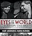 Eyes of the World: Robert Capa, Gerda Taro, and the Invention of Modern Photojournalism