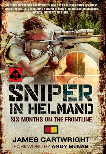 Sniper in Helmand: Six Months on the Frontline