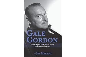 Gale Gordon: From Mayor of Wistful Vista to Borrego Springs