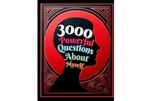 3000 Powerful Questions About Myself: Insightful Questions for Personal Reflection and Self-Discovery