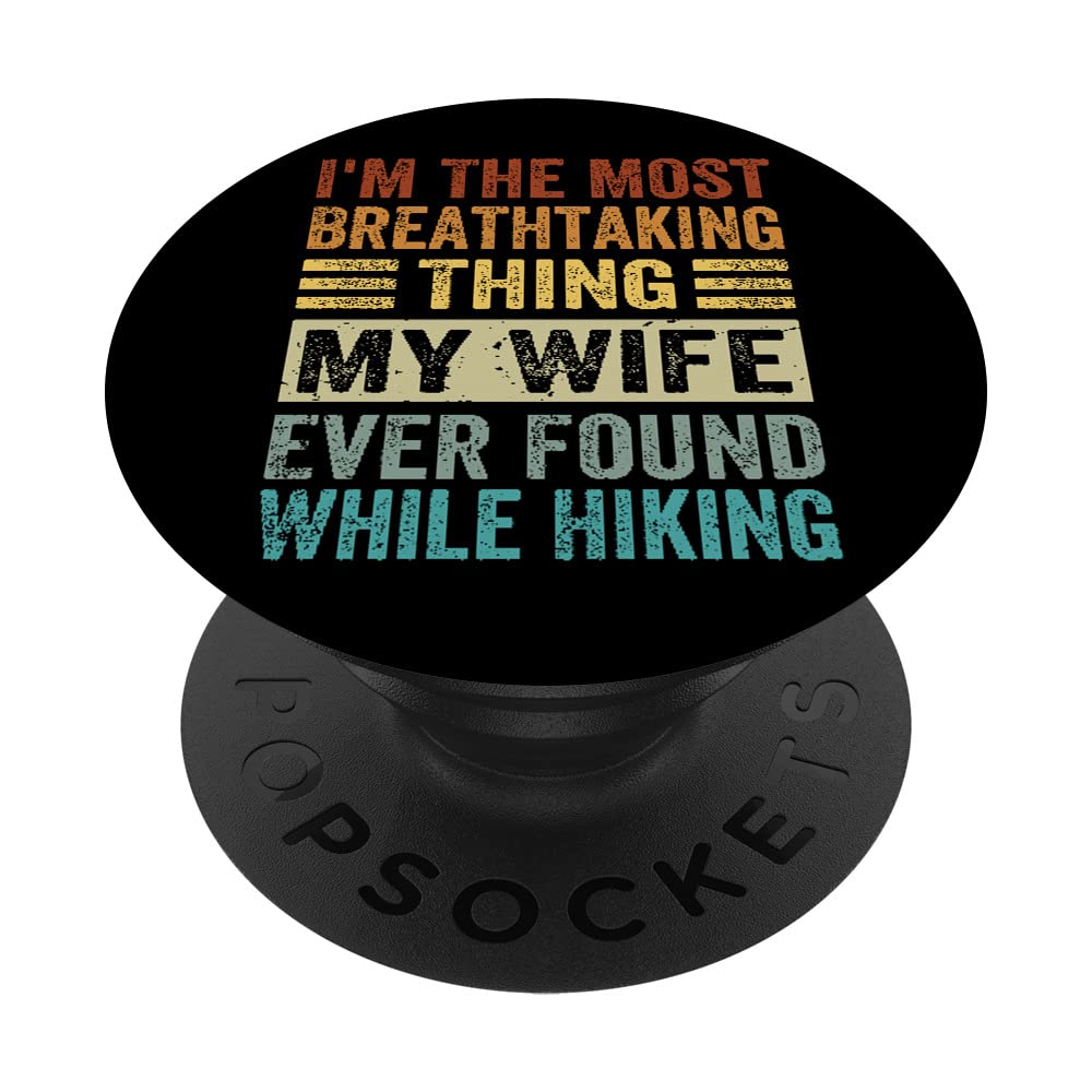 I'm The Most Breathtaking Thing My Wife Ever Found PopSockets Swappable PopGrip