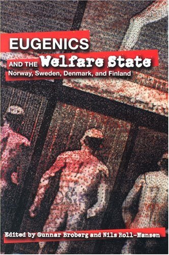 "Eugenics and the Welfare State - Sterilization Policy in Norway, Sweden, Denmark, and Finland (Uppsala Studies in History of Science)" av Gunnar Broberg