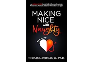 Making Nice with Naughty: An Intimacy Guide for the Rule-Following, Organized, Perfectionist, Practical, and Color-Within-The