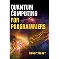 Quantum Computing for Programmers