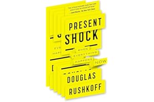 Present Shock: When Everything Happens Now