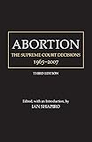 Abortion: The Supreme Court Decisions, 1965-2007