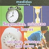 Image de Segundos, minutos y horas/Seconds, Minutes, and Hours (Conceptos/Concepts) (Spanish and English Edition)