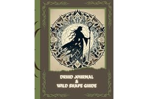 DRUID JOURNAL & WILD SHAPE GUIDE: DnD 5e Character Sheets, DnD Player Notebook Druid, Druid Wild Shape Guide (Animal Forms) for Role-Playing Fantasy Games Campaign