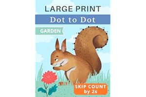 Garden Large Print Dot to Dot. Skip Count by 2s: 35 images to connect the spots & color. Numeric brain game puzzles. Fun twist using odd & even ... butterflies, & more (easy to intermediate).