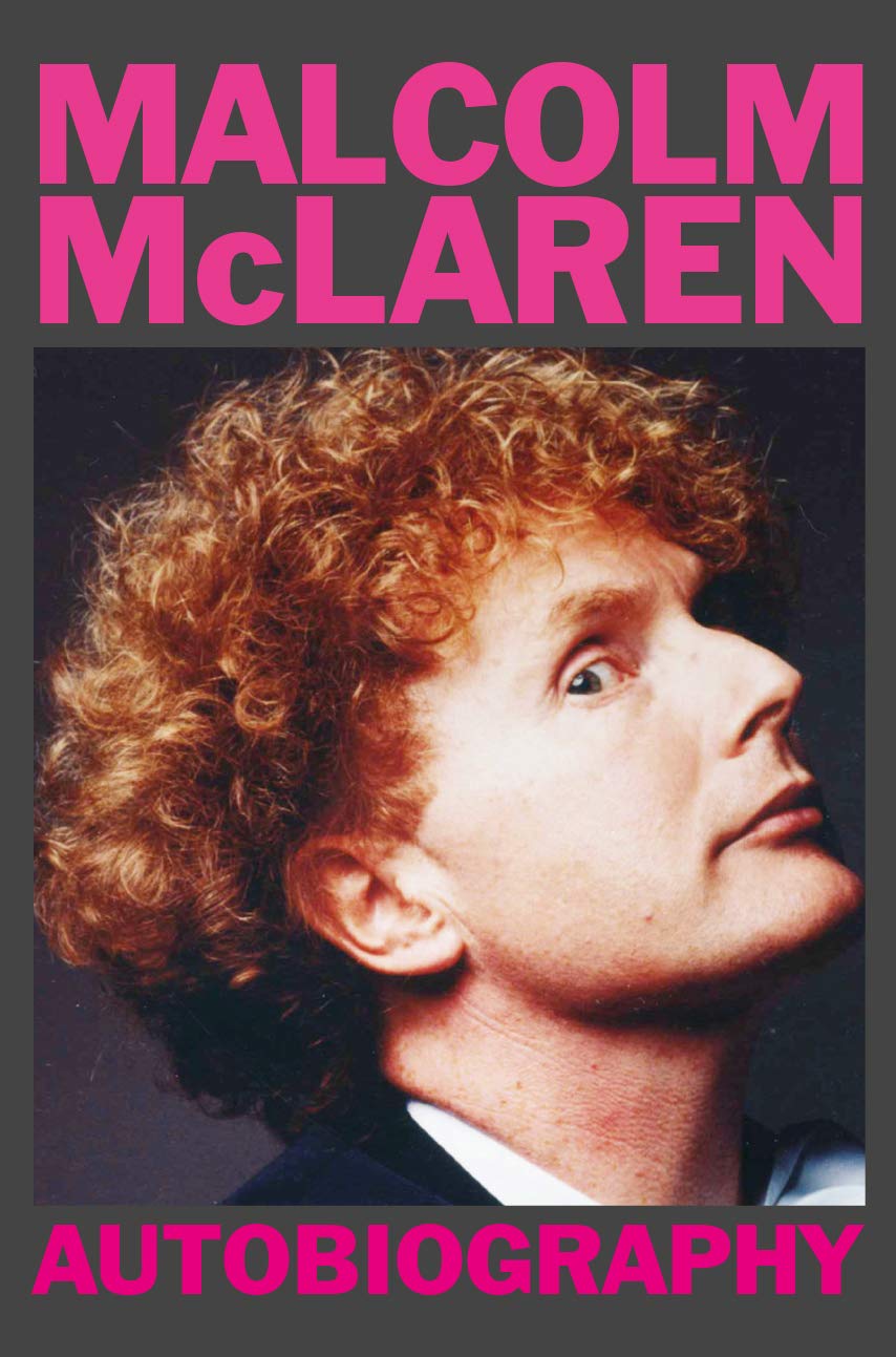Malcolm Mclaren The Autobiography Mclaren Malcolm