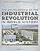 The Encyclopedia of the Industrial Revolution in World History Volume 1-3 by Kenneth E. Hendrickson III