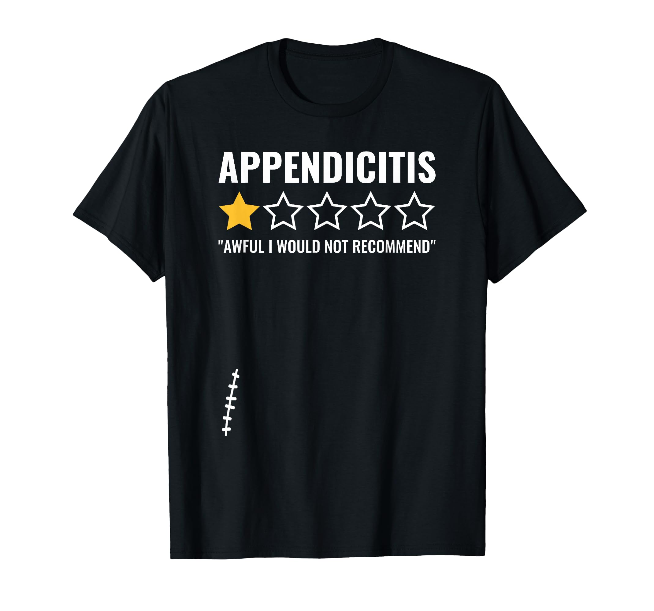 Photo 1 of Appendicitis Awful Would Not Recommend Appendectomy Appendix T-Shirt, Small, Black BABY BLUE SIZE LARGE 