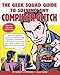 The Geek Squad Guide to Solving Any Computer Glitch - Book by Robert Stephens