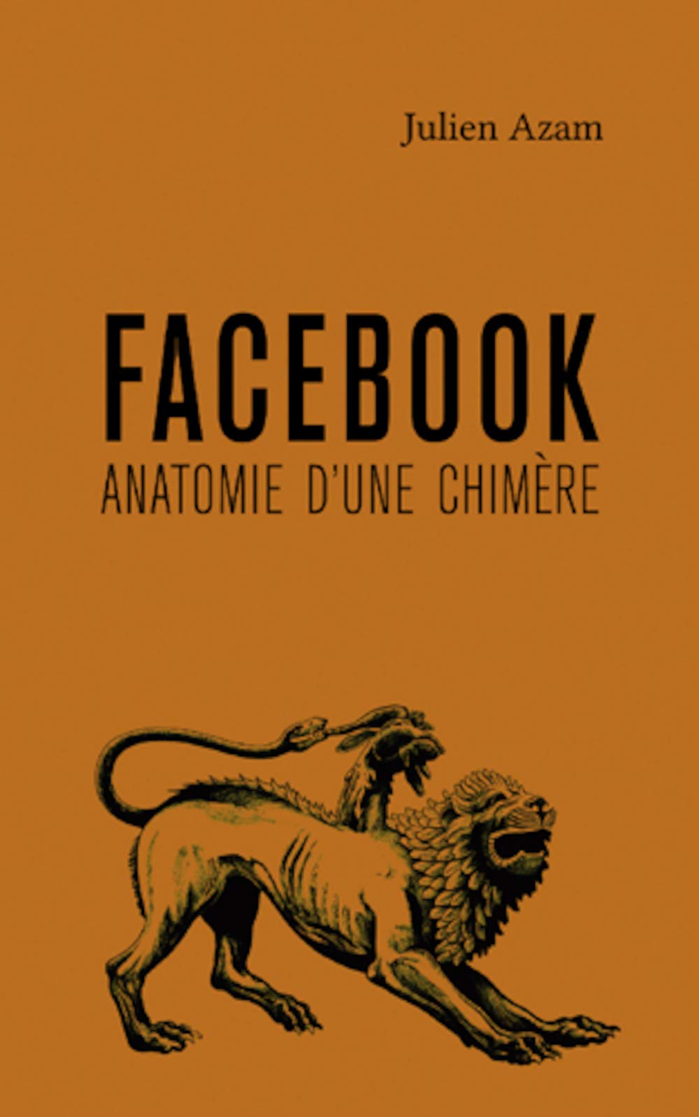 Facebook Anatomie D Une Chimere Les Reveilleurs De La Nuit Azam Julien Amazon Com Books Facebook Anatomie D Une Chimere Les Reveilleurs De La Nuit Azam Julien Amazon Com Books