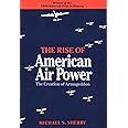 The Rise of American Air Power: The Creation of Armageddon