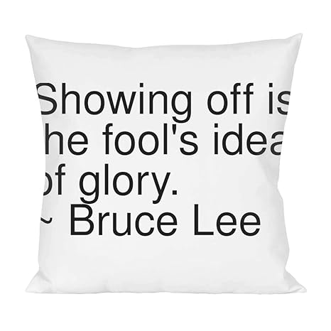 Showing Off Is The Fools Idea Of Glory