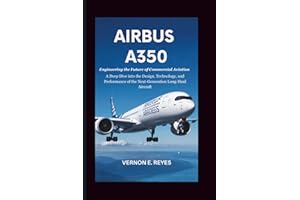 Airbus A350: Engineering the Future of Commercial Aviation: A Deep Dive into the Design, Technology, and Performance of the N