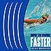 How to Swim Faster: Run Cycle Swim, Book 3 by