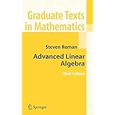 Advanced Linear Algebra (Graduate Texts in Mathematics, Vol. 135)