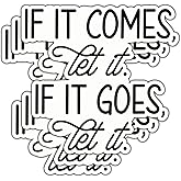 (3pcs) If It Comes Let It, If It Goes Let It Sticker Funny Sarcastic Quotes Inspirational Phrase Vinyl Decal Stickers for Tumbler Laptop Kindle Water Bottles Books Phone - Size 3x3