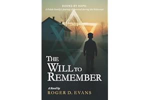 The Will to Remember: BOUND BY HOPE: A Polish Family's Journey of Survival during the Holocaust