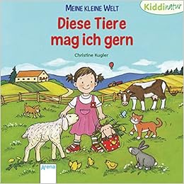 Meine Kleine Welt Diese Tiere Mag Ich Gern Kiddinatur Amazon De Schmalz Rebecca Kugler Christine Bucher