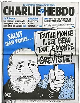 Charlie Hebdo N 571 Salut Jean Yanne Tout Le Monde Il Est Beau Tout Le Monde Il Est Greviste Amazon Co Uk Collectif Books