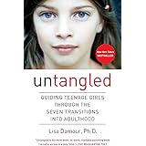 Untangled: Guiding Teenage Girls Through the Seven Transitions into Adulthood