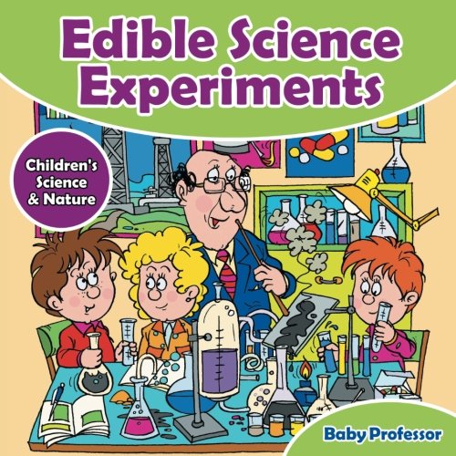 Download Edible Science Experiments - Children's Science & Nature