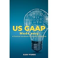 Understanding US GAAP: A Comprehensive Handbook for International