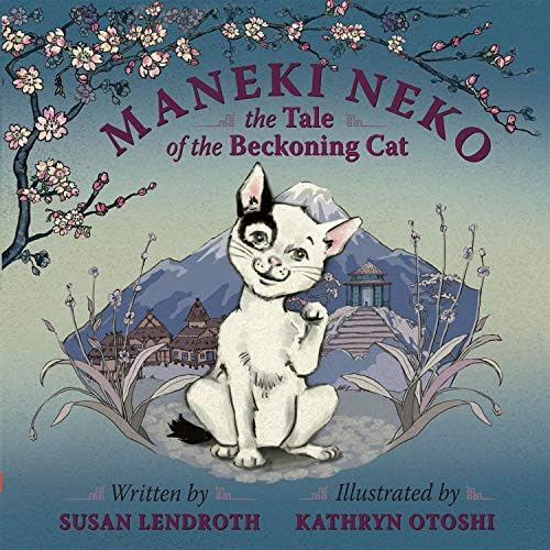 Maneki Neko: The Tale of the Beckoning Cat: Lendroth, Susan