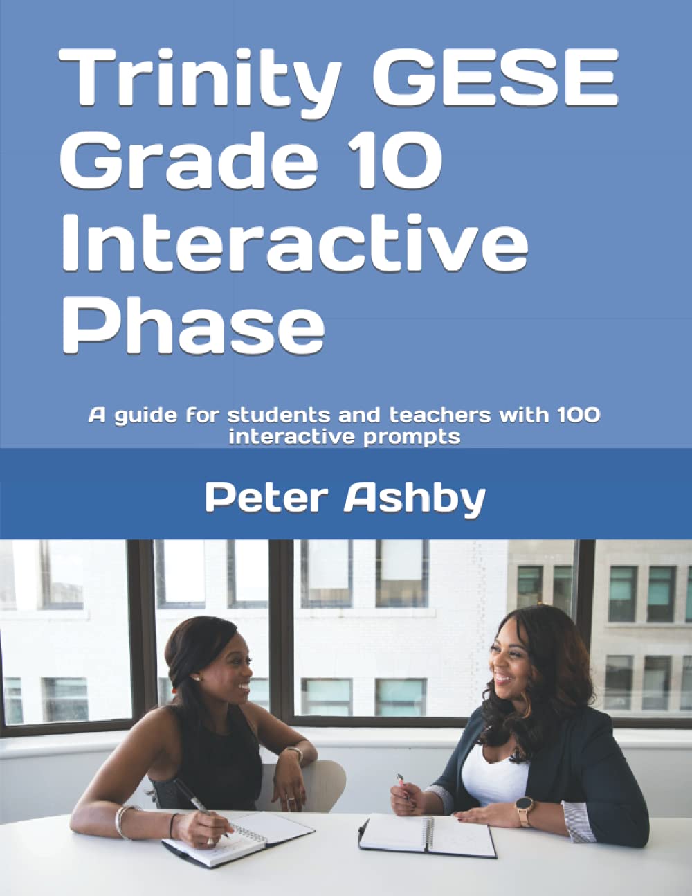 Trinity Gese Grade 10 Interactive Phase A Guide For Students And Teachers With 100 Interactive Prompts Ashby Peter Amazon Com Books